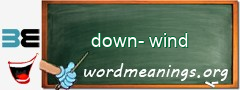 WordMeaning blackboard for down-wind